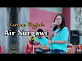 Download Lagu Ikke Nurjanah - Air Surgawi Berubah Api Neraka (Cover By Nurma Paejah)