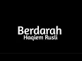 Lagu Berdarah lirik || Haqiem Rusli 