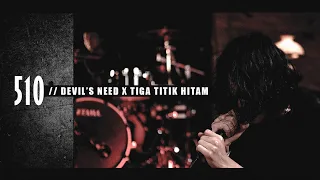 510 devils need x tiga titik hitam live