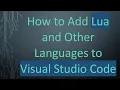 How to Add Lua and Other Languages to Visual Studio Code