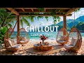 Download Lagu Chillout Lounge by the Beach 🌴 Tropical Morning Vibes \u0026 Soft Ambient Music | Relaxing Paradise
