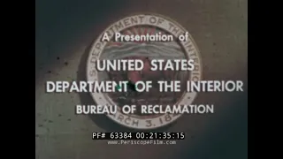 CALIFORNIA CENTRAL VALLEY PROJECT SAN JOAQUIN RIVER CANAL IRRIGATION SYSTEM FILM 63384 