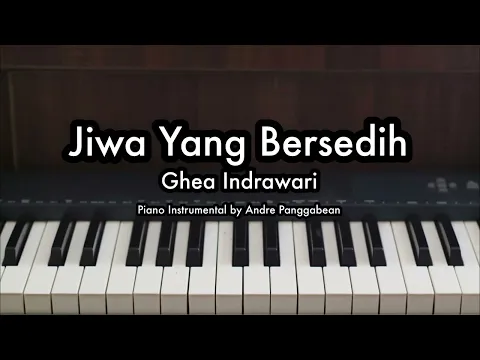 Download MP3 Jiwa Yang Bersedih - Ghea Indrawari | Piano Karaoke by Andre Panggabean