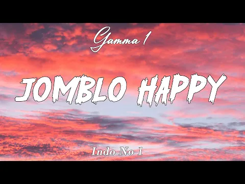 Download MP3 Jomblo Happy -  Gamma1 ( Lirik/Lyrics)