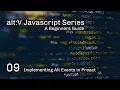 alt V JS Tutorial 9 - Implementing Alt Events into Preact Out of Date