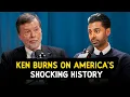 Ken Burns on America s Shocking History
