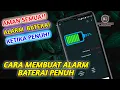 CARA MEMBUAT ALARM KETIKA CHARGER / CAS HP BATERAI SUDAH PENUH!