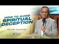 How to Avoid Spiritual Deception - Ptr. Joey Crisostomo