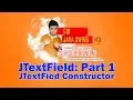 Java SWING - JTextField Constructor Part