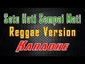 Download Lagu Satu Hati Sampai Mati - Reggae Version (Karaoke) | LMusical