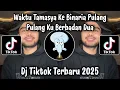 Download Lagu DJ WAKTU TAMASYA KE BINARIA PULANG PULANG KU BER BADAN DUA - DJ TIKTOK TERBARU 2025