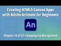 Creating HTML5 Canvas Apps with Adobe Animate for Beginners - Ch 18 of 22 Changing the Background
