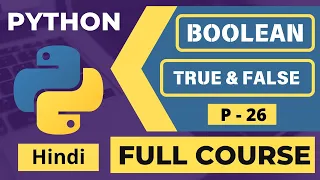 26 Master Python Boolean Data Type True False in Python Hindi Tutorial for Beginners 2025