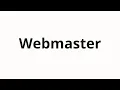 Lagu How to pronounce Webmaster