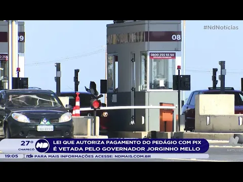 Lei que autoriza pagamento do pedágio com Pix é vetada pelo governador Jorginho Mello