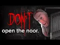 Don t open the noor