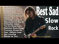 Download Lagu Ultimate Sad Slow Rock Ballads | Rock Vibes Inspired by Scorpions, Eagles \u0026 Bon Jovi