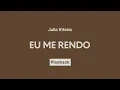 Julia Vitoria - Eu Me Rendo | Playback com Letra