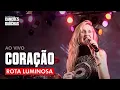 Lagu CORAÇÃO - ROTA LUMINOSA (AO VIVO - FESTIVAL DE BANDAS)