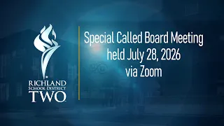 Richland School District Two Special Called Board Meeting July 28 2026