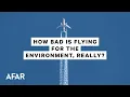 How Bad is Flying for the Environment Really