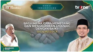 Bagaimana cara memegang dan menjalankan amanah dengan baik? | DAMAI INDONESIAKU