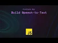 Build Speech-To-Text in 5 minutes using JavaScript