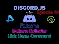 How To Make Discord JS BOT Episode 49 - Buttons Collector NickName Command Tech Tip Cyber