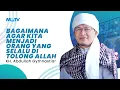 Download Lagu BAGAIMANA AGAR KITA MENJADI ORANG YANG SELALU DI TOLONG ALLAH? | KAJIAN AAGYM