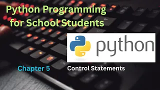 Python Programming for School Students Chapter 5 Sequential Statements Selection Statements