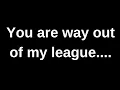 Download Lagu You are way out of my league........ love quotes  love messages love letter heartfelt messages