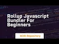Rollup javascript bundler for beginners