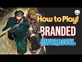 How to Play Branded Swordsoul Deck Guide Combos