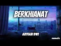 Berkhianat - Arvian Dwi 'Lirik' | ku kira kau pengobat rindu