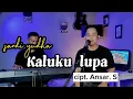 Download Lagu KALUKU LUPA - cipt. ANSAR. S | cover by Sandi yudha