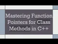 Mastering Function Pointers for Class Methods in C