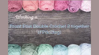Front Post Double Crochet 2 Stitches Together Fpdc2tog