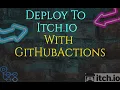 Deploy To Itch IO With GitHub Actions