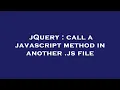 jQuery call a javascript method in another js file