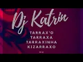 Download Lagu DJ Katrin - Tarraxa mix January 2019 (kizarraxo, tarraxinha, tarraxa, tarraxo)