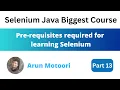Pre-requisites required for learning Selenium Selenium Java Biggest Course - Part 13