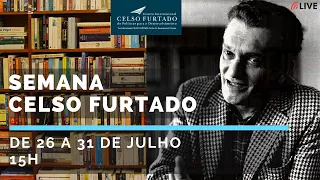 Semana Celso Furtado - Cultura e tecnologia - como enfrentar os problemas brasileiros