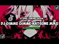 Lagu DJ GIMME GIMME HATSUNE MIKU REMIX (Slowed Reverb)