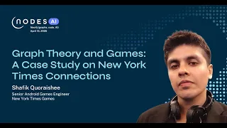 Thumbnail for NODES AI 2026: Graph Theory and Games: A Case Study on New York Times Connections video
