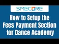 How to Setup the Fees Payment Section for Dance Academy Management
