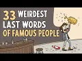 33 Weirdest Last Words of Famous People