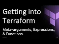Getting into Terraform Part 3 Meta-arguments Expressions Functions