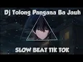 Download Lagu DJ Slow Beat Tolong Pangana Ba Jauh