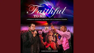 faithful to me live 