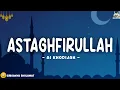Download Lagu Astaghfirullah - Ai Khodijah (Lirik) | Astaghfirullah Robbal baroya Astaghfirullah minal Khothoya